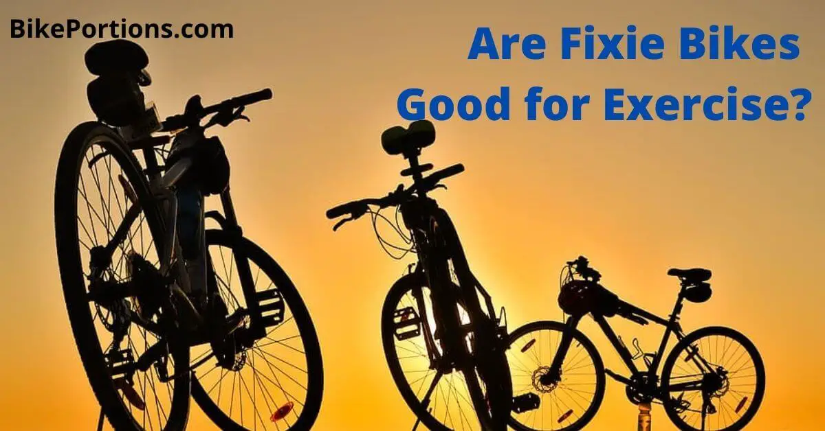 Are Fixie Bikes Good for Exercise
