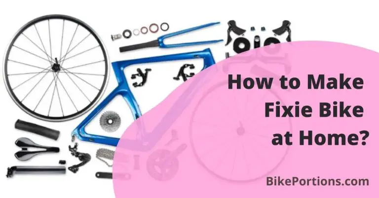 How to Make Fixie Bike at Home?