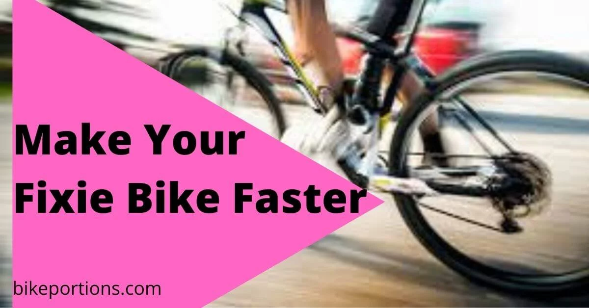 How to Make Your Fixie Bike Faster