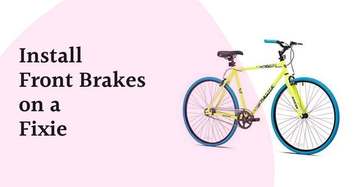 Install Front Brakes on a Fixie